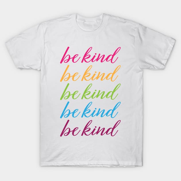 Be Kind Rainbow Colors T-Shirt by TrailsThenAles